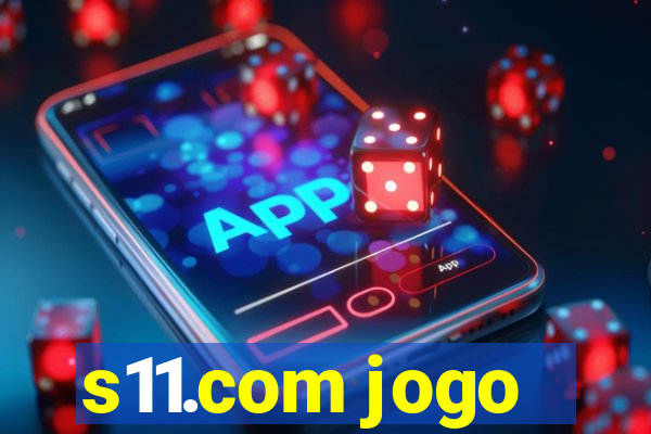 s11.com jogo